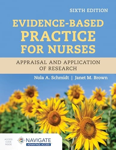 Evidence-based practice for nurses : appraisal and application of research; Nola A Schmidt, Janet M Brown; 2025