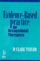 Evidence-based practice for occupational therapists; M. Clare Taylor; 2000