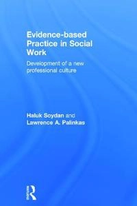 Evidence-based practice in social work : development of a new professional culture; Haluk Soydan; 2014