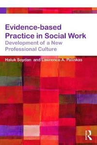 Evidence-based practice in social work : development of a new professional culture; Haluk Soydan; 2014