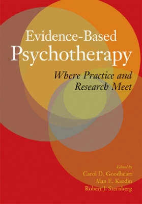 Evidence-based psychotherapy : where practice and research meet; Goodheart, Kadzin, Sternberg; 2006