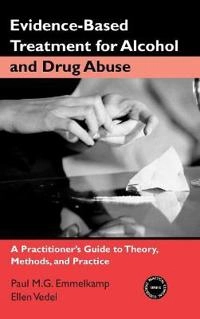 Evidence-based treatment for alcohol and drug abuse : a practitioners guide to theory, methods, and practice; Paul M. G. Emmelkamp; 2006