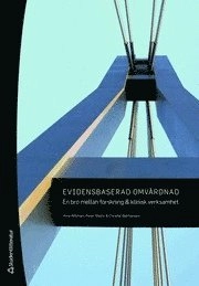 Evidensbaserad omvårdnad; Ania Willman, Christel Bahtsevani, Peter Stoltz; 2011