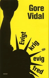 Evigt krig för evig fred; Gore Vidal; 2004