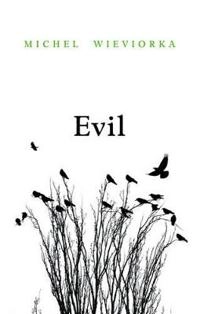 Evil; Michel Wieviorka; 2012