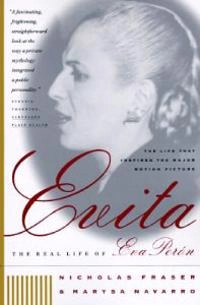 Evita : [the real life of Eva Perón]; Nicholas Fraser; 1996