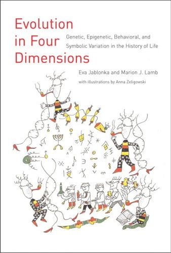 Evolution in four dimensions : genetic, epigenetic, behavioral, and symbolic variation in the history of life; Eva Jablonka; 2005