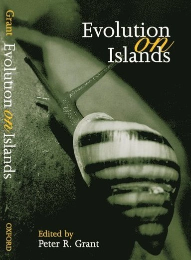 Evolution on islands : originating from contributions to a discussion meeting of the Royal Society of London; Peter R. Grant, Royal Society; 1998