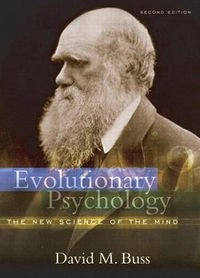 Evolutionary psychology : the new science of the mind; David M. Buss; 2004