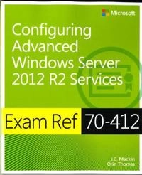 Exam Ref 70-412: Configuring Advanced Windows Server 2012 Services; Kurt Dillard; 2014