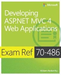 Exam Ref 70-486: Developing ASP.NET MVC 4 Web Applications; William Sanders; 2013