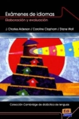 Exámenes de idiomas : elaboración y evaluación; J. Charles Alderson; 1998