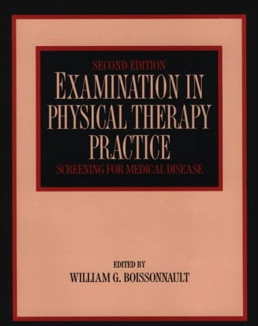 Examination in physical therapy practice : screening for medical disease; William G. Boissonnault; 1995