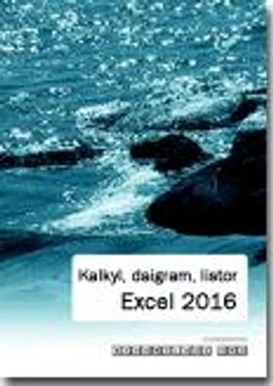 Excel 2016 : kalkyl och diagram, listor och register; Behandlade ord; 2019