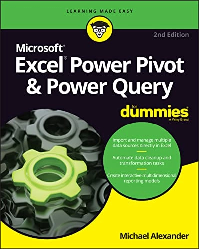 Excel Power Pivot & Power Query For Dummies; Michael Alexander; 2022