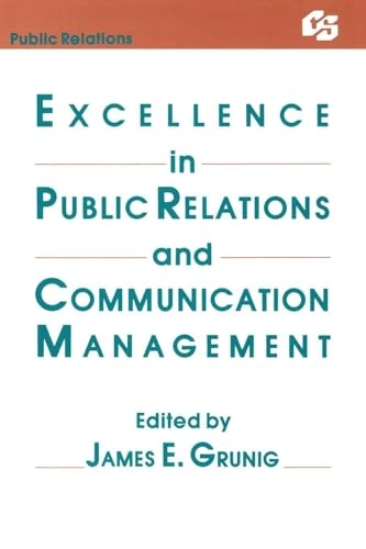 Excellence in public relations and communication management; David M. Dozier, James E. Grunig, IABC Research Foundation; 1992