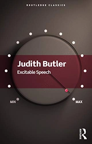 Excitable speech : a politics of the performative; Judith Butler; 2021