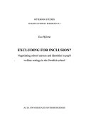 Excluding for inclusion? : negotiating school careers and identities in pupil welfare settings in the Swedish school; Eva Hjörne; 2004