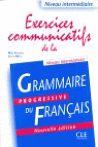 Exercices communicatifs de la grammaire progressive: Niveau intermediaire A2/B1; Maïa Grégoire, Gracia Merlo; 2004