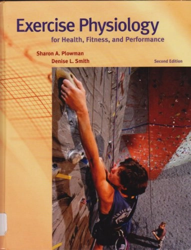 Exercise physiology for health, fitness, and performance; Sharon A Plowman; 2002