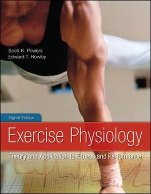 Exercise physiology : theory and application to fitness and performance; Powers; 2012