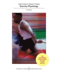 Exercise physiology : theory and application to fitness and performance; Powers; 2018