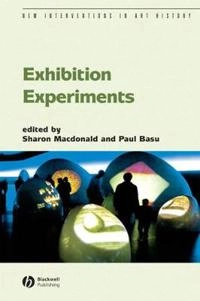 Exhibition Experiments; Editor:Sharon Macdonald, Editor:Paul Basu; 2007