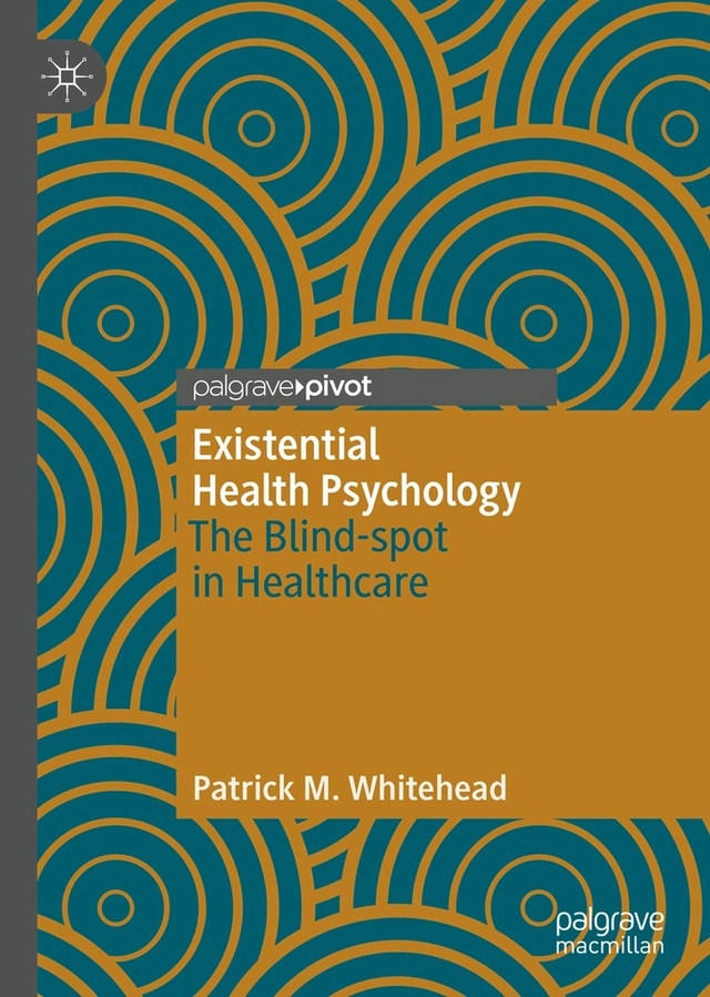 Existential health psychology; Patrick M. Whitehead; 2019