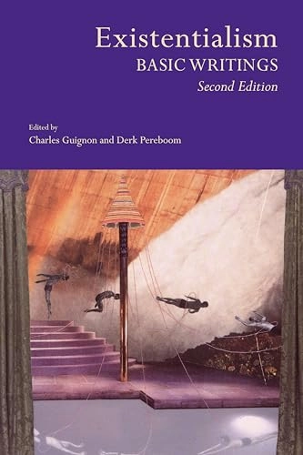 Existentialism : basic writings; Charles (EDT) Guignon, Derk (EDT) Pereboom; 2001