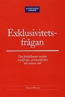 Exklusivitetsfrågan : Om förhållandet mellan tryckfrihet, yttrandefrihet och annan rätt; Gunnar Persson; 2002
