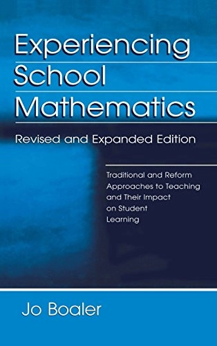 Experiencing school mathematics : traditional and reform approaches to teaching and their impact on student learning; Jo Boaler; 2002