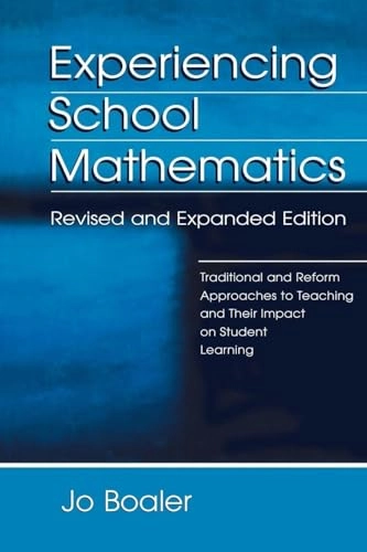Experiencing school mathematics : traditional and reform approaches to teaching and their impact on student learning; Jo Boaler; 2002