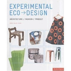Experimental EcoDesign: architecture, fashion, product; Cara Brower; 2005