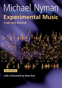 Experimental music : Cage and beyond; Michael Nyman; 1999