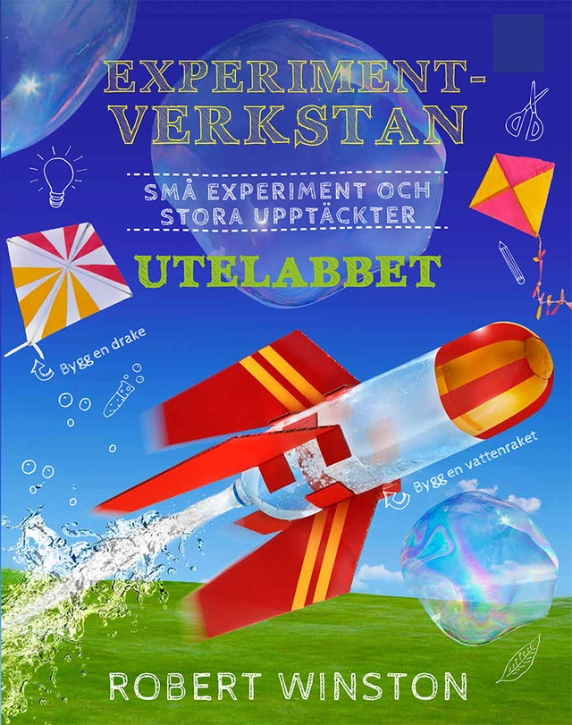 Experimentverkstan utelabbet : små experiment och stora upptäckter; Jack Challoner, Robert Winston; 2019