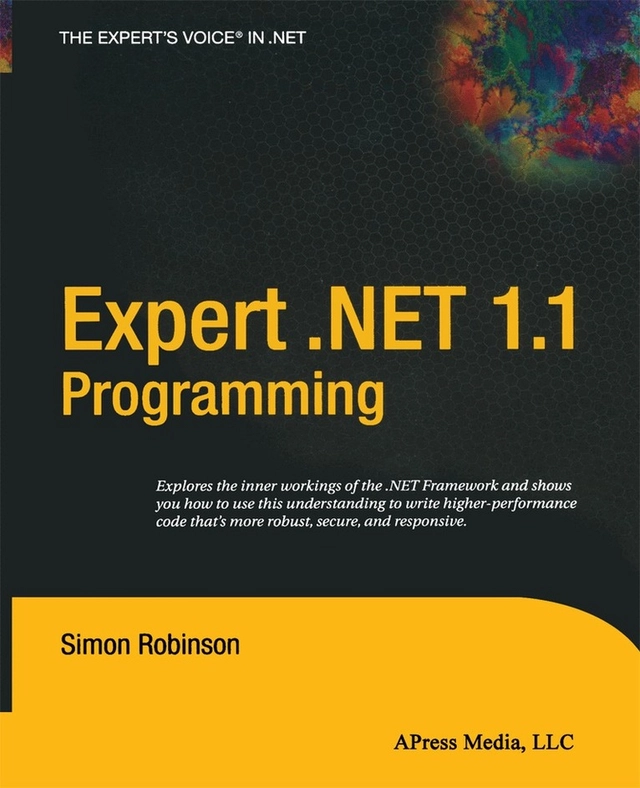 Expert .NET 1.1 Programming; Simon Robinson; 2004