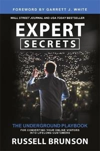 Expert secrets : the underground playbook for converting your online visitors into lifelong customers; Russell Brunson; 2020