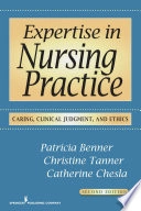Expertise in Nursing Practice; Rn Catherine A Chesla Dnsc, Phd Christine A Tanner, Rn Faan, Phd Patricia Benner, Rn Faan; 2009