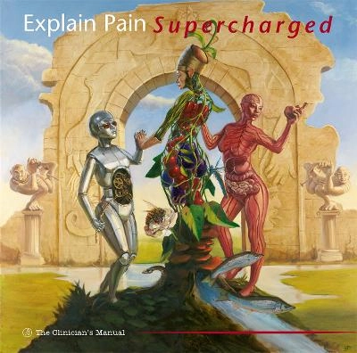 Explain pain supercharged : the clinician's manual; G. Lorimer Moseley; 2017