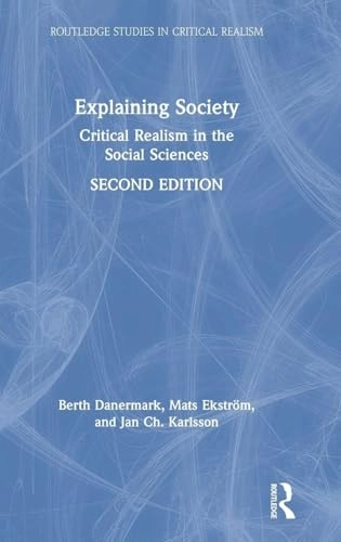 Explaining society : critical realism in the social sciences; Berth Danermark; 2019