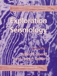 Exploration Seismology; R E Sheriff, L P Geldart; 1995
