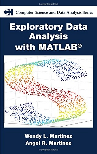 Exploratory data analysis with MATLAB; Wendy L. Martinez; 2005