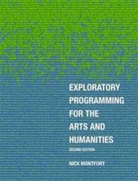 Exploratory programming for the arts and humanities; Nick Montfort; 2021