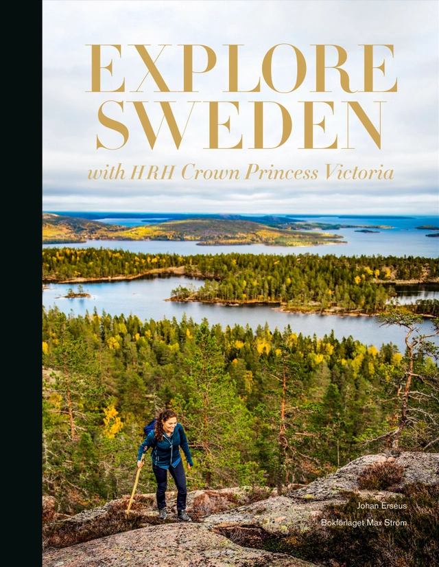 Explore Sweden : with HRH princess Victoria; Johan Erséus; 2020