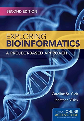 Exploring bioinformatics : a project-based approach; Caroline St. Clair; 2015