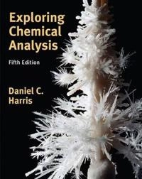 Exploring chemical analysis; Daniel C. Harris; 2013