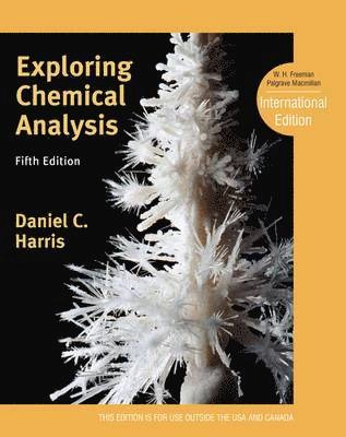 Exploring chemical analysis; Daniel C. Harris; 2013
