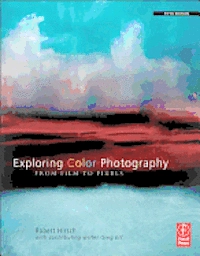 Exploring Color Photography; Robert Påhlsson, Albert O. Hirschman; 2011