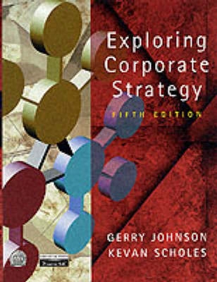 Exploring corporate strategy; Gerry Johnson, Kevan Scholes; 1999