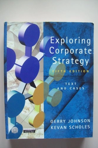 Exploring corporate strategy : [text and cases]; Gerry Johnson; 1999